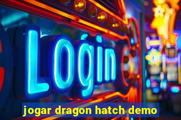 jogar dragon hatch demo